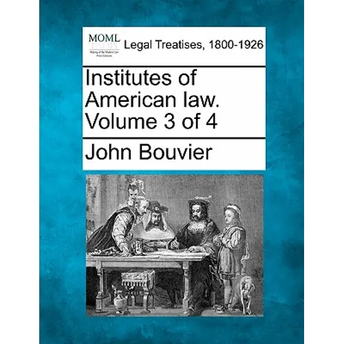 Institutes of American law. Volume 3 of 4