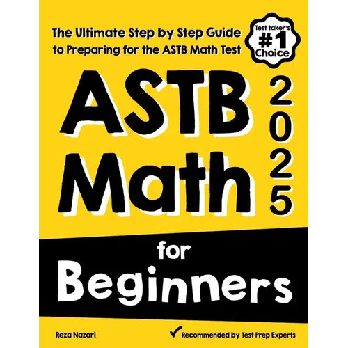 ASTB Math for Beginners: The Ultimate Step by Step Guide to Preparing for the ASTB Math Test