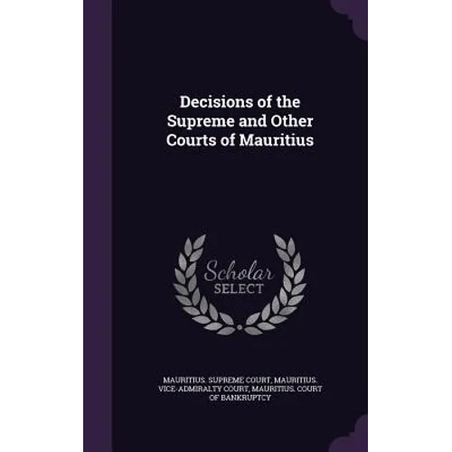 Decisions of the Supreme and Other Courts of Mauritius