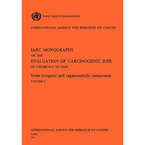 Some Inorganic and Organometallic Compounds. IARC Vol. 2