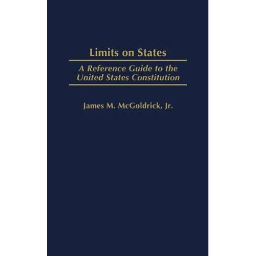 Limits on States: A Reference Guide to the United States Constitution