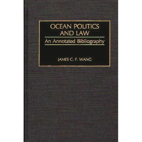 Ocean Politics and Law: An Annotated Bibliography