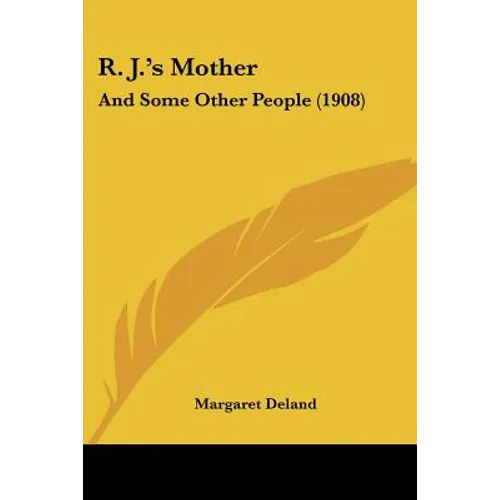 R. J.'s Mother: And Some Other People (1908)