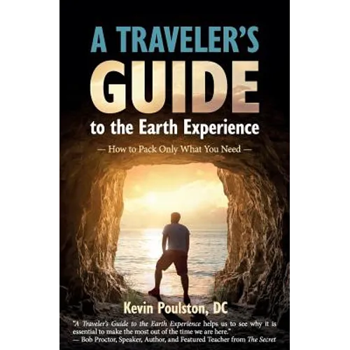 A Traveler's Guide to the Earth Experience: How to Pack Only What You Need