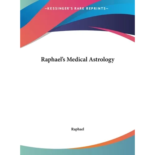 Raphael's Medical Astrology