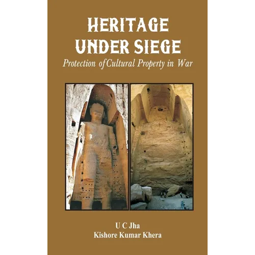 Heritage Under Siege: Protection of Cultural Property in War