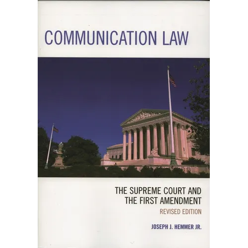 Communication Law: The Supreme Court and the First Amendment