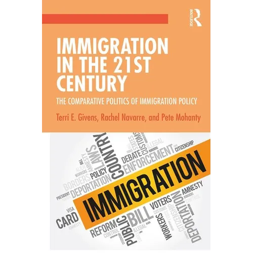 Immigration in the 21st Century: The Comparative Politics of Immigration Policy