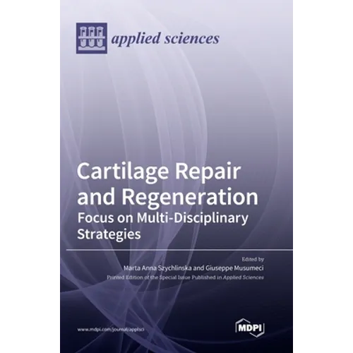 Cartilage Repair and Regeneration: Focus on Multi-Disciplinary Strategies