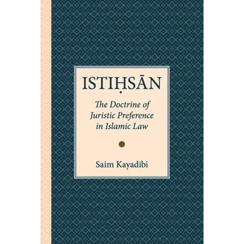 Istihsan: The Doctrine of Juristic Preference in Islamic Law