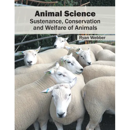 Animal Science: Sustenance, Conservation and Welfare of Animals