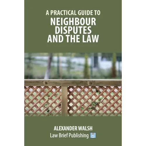 A Practical Guide to Neighbour Disputes and the Law