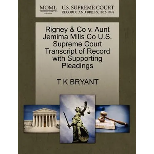 Rigney & Co V. Aunt Jemima Mills Co U.S. Supreme Court Transcript of Record with Supporting Pleadings
