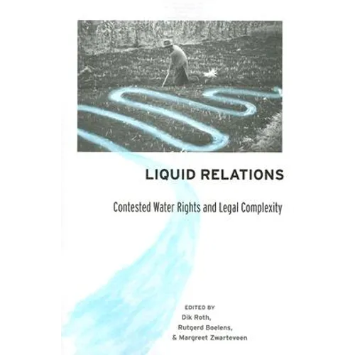 Liquid Relations: Contested Water Rights and Legal Complexity