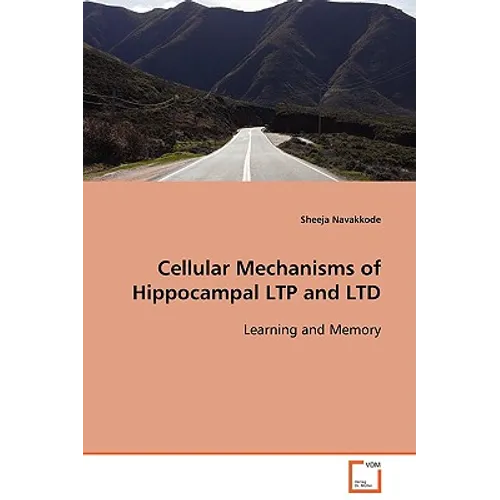 Cellular Mechanisms of Hippocampal LTP and LTD Learning and Memory