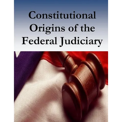 Constitutional Origins of the Federal Judiciary
