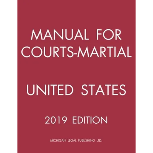 Manual for Courts-Martial United States (2019 Edition)