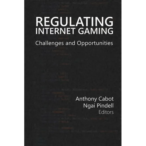 Regulating Internet Gaming: Challenges and Opportunities Volume 1