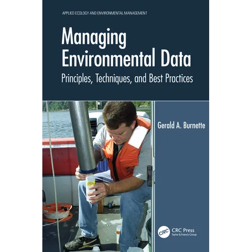 Managing Environmental Data: Principles, Techniques, and Best Practices