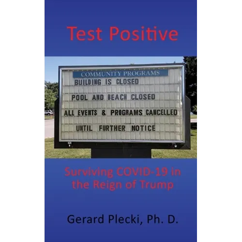 Test Positive: Surviving COVID-19 in the Reign of Trump - Hardcover