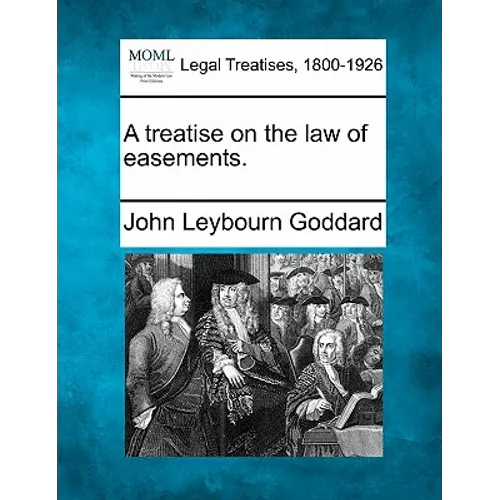 A treatise on the law of easements.