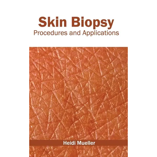 Skin Biopsy: Procedures and Applications