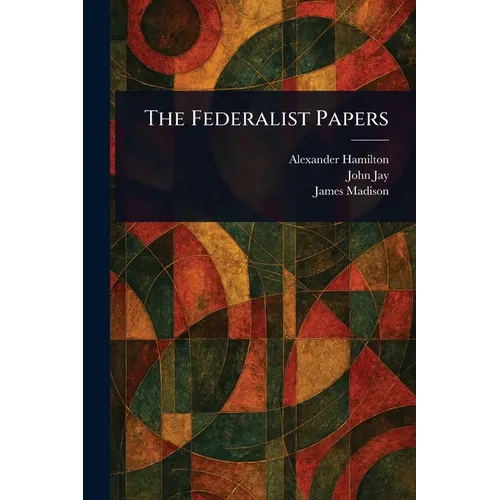 The Federalist Papers