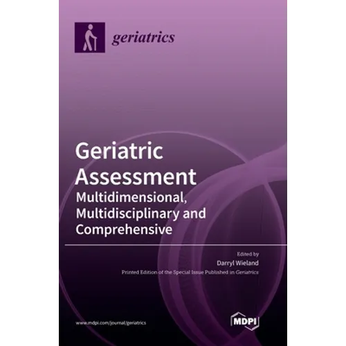 Geriatric Assessment: Multidimensional, Multidisciplinary and Comprehensive