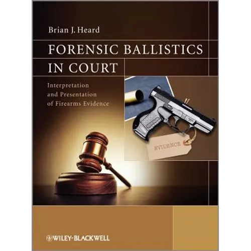 Forensic Ballistics in Court