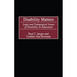 Disability Matters: Legal and Pedagogical Issues of Disability in Education - Hardcover