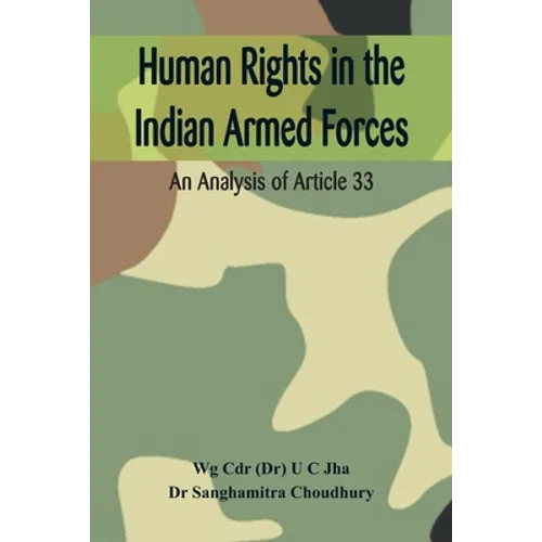 Human Rights in the Indian Armed Forces: An Analysis of Article 33