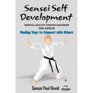 Sensei Self Development - Mental Health Chronicles Series - Finding Ways to Connect with Others - Paperback