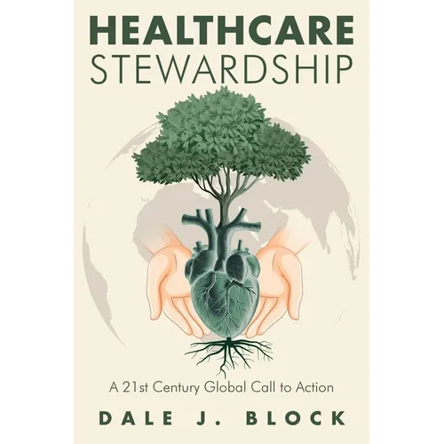 Healthcare Stewardship: A 21st Century Global Call to Action
