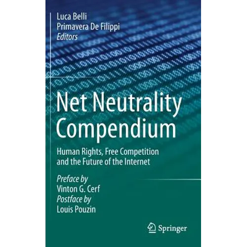 Net Neutrality Compendium: Human Rights, Free Competition and the Future of the Internet