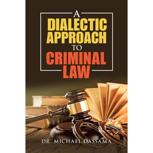 A Dialectic Approach to Criminal Law - Paperback