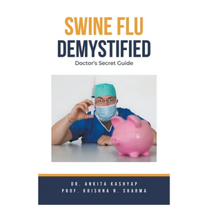 Swine Flu Demystified: Doctor's Secret Guide - Paperback