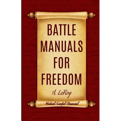 Battle Manuals for Freedom Collection: Know Your Medical Rights / Know Your Lawful Rights / Know Your Financial Rights