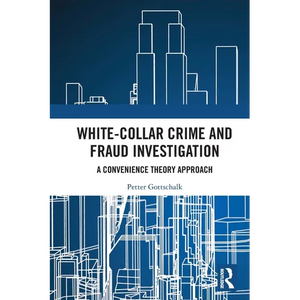White-Collar Crime and Fraud Investigation: A Convenience Theory Approach - Paperback