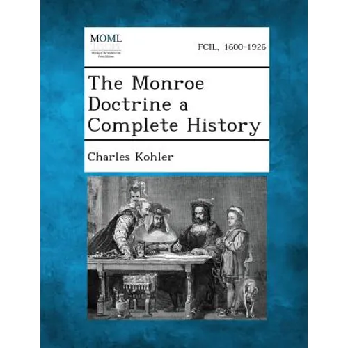 The Monroe Doctrine a Complete History