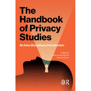 The Handbook of Privacy Studies: An Interdisciplinary Introduction - Paperback
