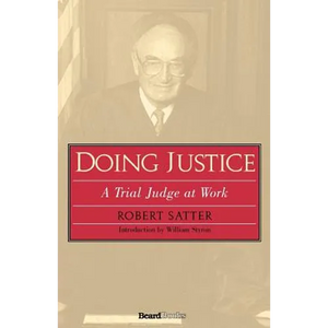 Doing Justice: A Trial Judge at Work - Paperback