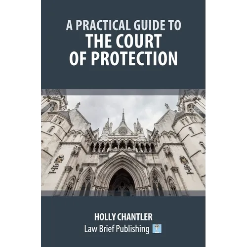 A Practical Guide to the Court of Protection
