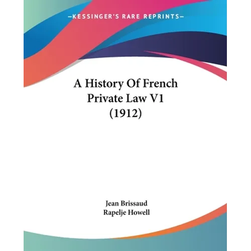 A History Of French Private Law V1 (1912)