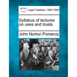 Syllabus of Lectures on Uses and Trusts. - Paperback