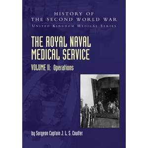 The Royal Naval Medical Service Volume II Operations - Paperback
