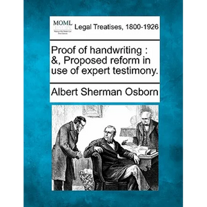 Proof of handwriting: &, Proposed reform in use of expert testimony. - Paperback
