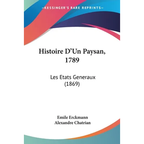Histoire D'Un Paysan, 1789: Les Etats Generaux (1869)