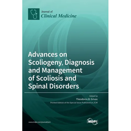 Advances on Scoliogeny, Diagnosis and Management of Scoliosis and Spinal Disorders