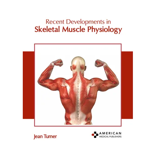 Recent Developments in Skeletal Muscle Physiology