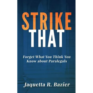 Strike That: Forget What You Think You Know About Paralegals - Paperback